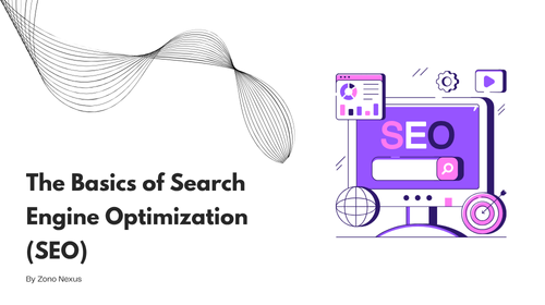 The Basics of Search Engine Optimization (SEO)